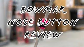 Bowmar Nose Button Review