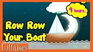 Lullabies for Babies to go to Sleep | 9 Hours Row Row Row Your Boat Nursery Rhyme | Music for Babies