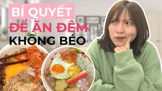Bí Quyết Để Ăn Đêm Không Béo | Pít Ham Ăn |