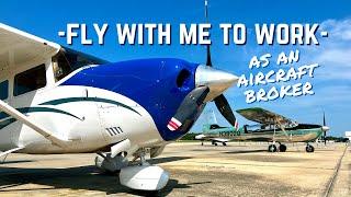 Fly With Me To Work As An Aircraft Broker - 182A Flight