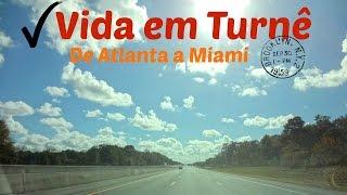 Vida em turnê: de Atlanta a Miami