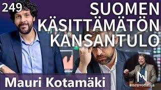 Suomen käsittämätön kansantuote Mauri Kotamäki #neuvottelija 249