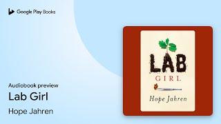 Lab Girl: A Memoir by Hope Jahren · Audiobook preview