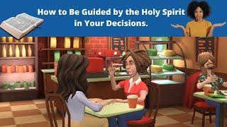 How to Be Guided by the Holy Spirit in Your Decisions