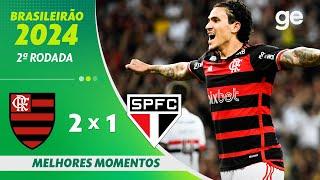 FLAMENGO 2 X 1 SÃO PAULO | MELHORES MOMENTOS | 2ª RODADA BRASILEIRÃO 2024 | ge.globo