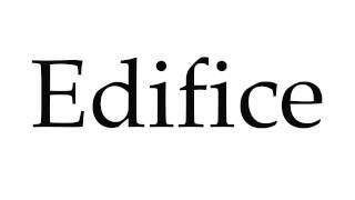 How to Pronounce Edifice