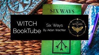 Witch Booktube Review: Six Ways, Approaches & Entries For Practical Magic