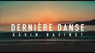 Dernière Danse - Kevin Bazinet (Official Lyrics video)