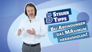 Bei Abfindungen steuerlich das Maximum herausholen! *5 Steuertipps in 5 Minuten*