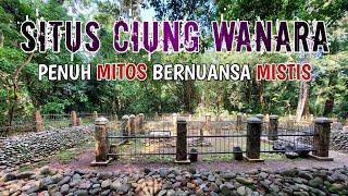 SITUS CIUNG WANARA KARANG KAMULYAN || WISATA BUDAYA DI KABUPATEN CIAMIS