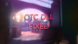 OTC DLL Fixed (Working 6/16/2020) + DOWNLOAD