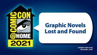 Graphic Novels Lost and Found | Comic-Con@Home 2021