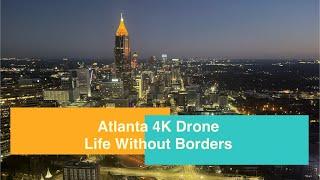 4K HDR | DRONE | Atlanta | Life Without Borders