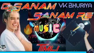 O Sanam Sanam Re... | Vk Bhuriya Timli Remix | Stark Music