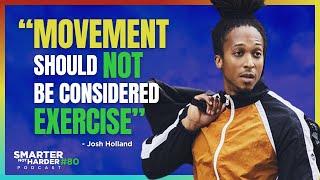 Optimizing Movement and Wellness (ft. Josh Holland) | SNH Podcast #80