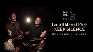 LET ALL MORTAL FLESH KEEP SILENCE ( ACAPELLA) | THE LIVING STONES QUARTET | #christmas #thelsq