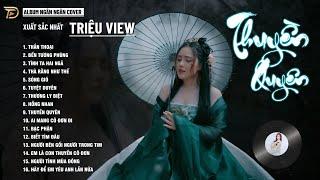 THUYỀN QUYÊN, THƯƠNG LY BIỆT, BẠC PHẬN - ALBUM BALLAD XUẤT SẮC NHẤT 2024 - NGÂN NGÂN COVER CỰC HÓT