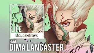 Dr. Stone "LIFE" (ED Full) Rude-α | ENGLISH ver feat. Dima Lancaster | GoldenBoys