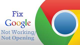 How To Fix Google Chrome Not Working/Opening Error On Windows 10