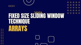 Fixed Size Sliding Window Technique | What, Why, How about it