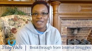 Breakthrough from Internal Struggles