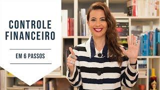 Controle FINANCEIRO em 6 PASSOS!