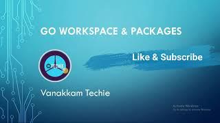 Go Tutorial #2: Go packages in detail | vanakkam Techie | Golang