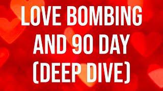 Love Bombing and 90 Day (Deep Dive)(2021 Rerun)