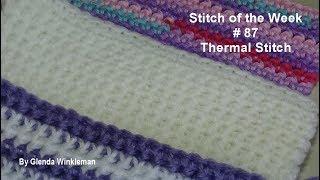 Stitch of the Week # 87 Thermal Stitch - Crochet Tutorial