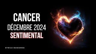 Cancer Décembre 2024 - Sentimental (Vérité et nouveau départ)