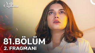 Yalı Çapkını 81. Bölüm 2. Fragmanı | Seyran Bir Yana Dünya Bir Yana