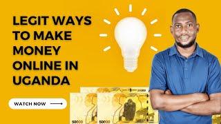 Legit / Proven ways to make money online in Uganda | Earn money online