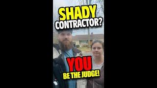 Shady Contractor? You be the judge!