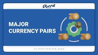 Major Currency Pairs   Climax Prime