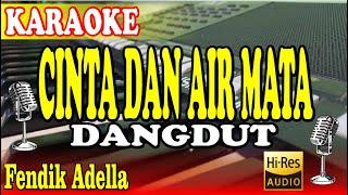 CINTA DAN AIR MATA KARAOKE || FENDIK ADELLA ||DANGDUT KALEM