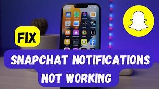 Fix Snapchat Notifications Not Working on iPhone !! Fix Snapchat Notifications Not Working