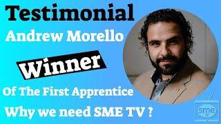 Andrew Morello - Winner of the First Apprentice on why we need SME TV & Podcasts?