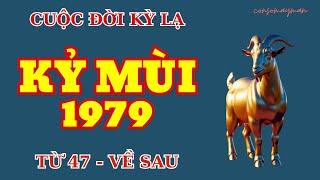 Cuộc Đời Kỳ Lạ, Kỷ Mùi 1979 – Từ 47 Tuổi Về Già, Lộc Trời Ban Phước, Sự Nghiệp Giàu Sang Rực Rỡ