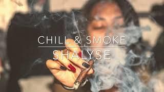 Shalyse - Chill & Smoke [Official Audio]