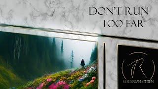 Don't Run Too Far - a Warning Composition (Official Video)