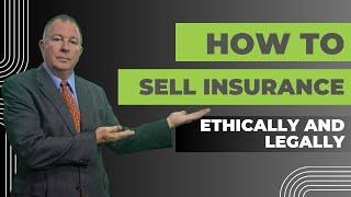 Sell Insurance Ethically and Legally in US