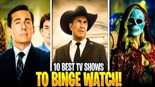 10 Best TV Shows to Binge Watch Shows you have to Watch Right now