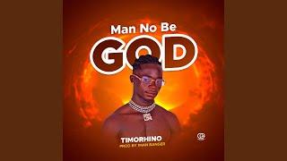 Man No Be God