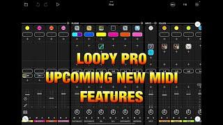 LOOPY PRO - NEW Upcoming Midi Tracks - Coming Soon - Game Changer Features - iPad