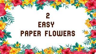 Paper Flower Making / How To Make Paper Flowers/ 2 Easy Paper Flowers / Paper Crafts Flowers