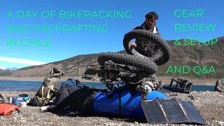 A day of Bikepacking and Packrafting in Chile, Gear Review & Bike Setup and Questions & Answers