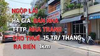 Ngộp lãi hạ giá bán nhà đường Hoàng Văn Thụ tt Nha Trang cho thuê 15 triệu tháng cách biển chỉ 1km