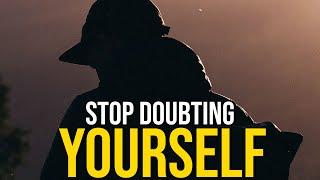 STOP DOUBTING YOURSELF - Motivational Video