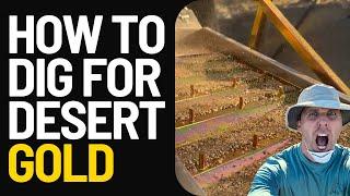 How to dig for desert GOLD