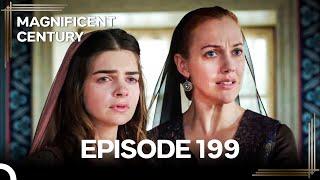 Magnificent Century Episode 199 | English Subtitle
